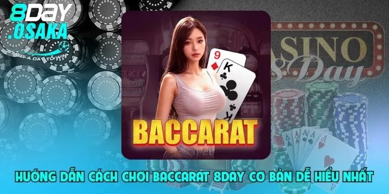 huong dan cach choi baccarat 8day co ban de hieu nhat