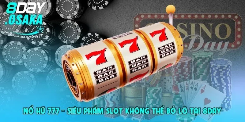 no hu 777 sieu pham slot khong the bo lo tai 8day